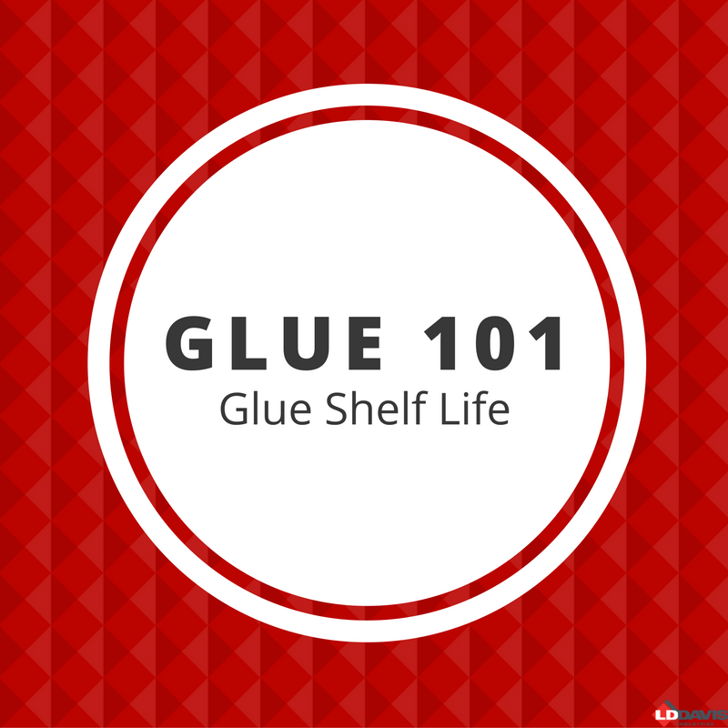 Glue 101 Glue Shelf Life